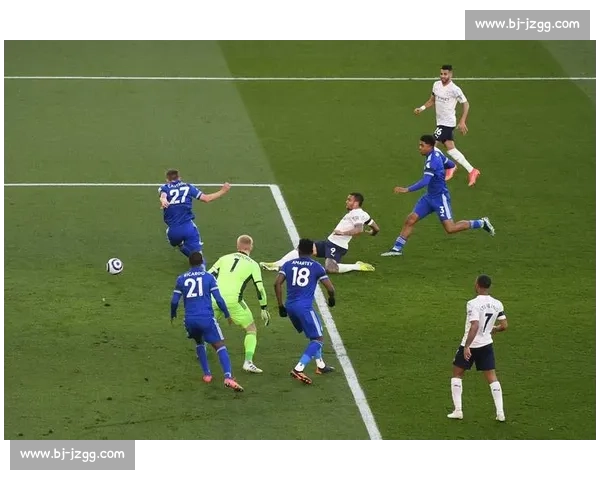 莱斯特城对阵曼城精彩集锦全场回顾攻防对决与关键瞬间解析 莱斯特城对阵曼城精彩集锦全场回顾攻防对决与关键瞬间解析